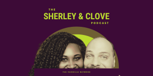 The Sherley & Clove Podcast
